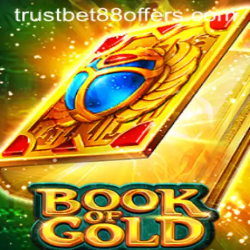 Exploring the Excitement of Book of Gold and TRUSTBET88 Offers