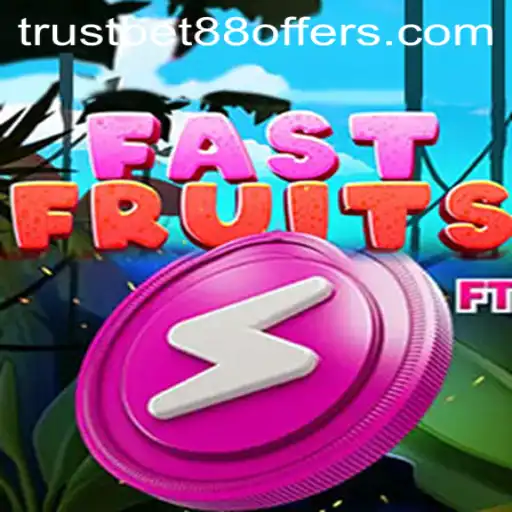 Discover the Exciting World of FastFruits with TRUSTBET88 Offers