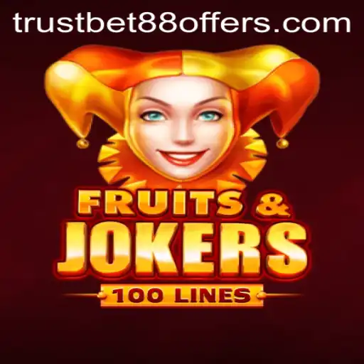 Exploring the Excitement of FruitsAndJokers100 on TRUSTBET88