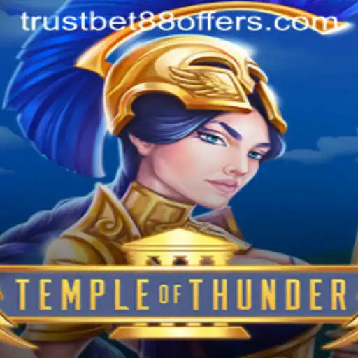 Exploring the Adventures of TempleofThunder and TRUSTBET88 Offers